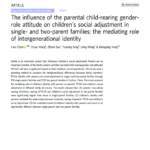 The influence of the parental child-rearing gender-role attitude on children’s social adjustment in single-and two-parent families: the mediating role of intergenerational identity