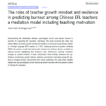 The roles of teacher growth mindset and resilience in predicting burnout among Chinese EFL teachers: a mediation model including teaching motivation