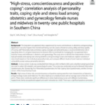 "High-stress, conscientiousness and positive coping": correlation analysis of personality traits, coping style and stress load among obstetrics and gynecology female nurses and midwives in twenty-one public hospitals in Southern China